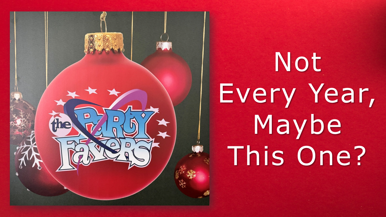 Not Every Year, Maybe This One